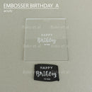 birthday embosser (acrylic)