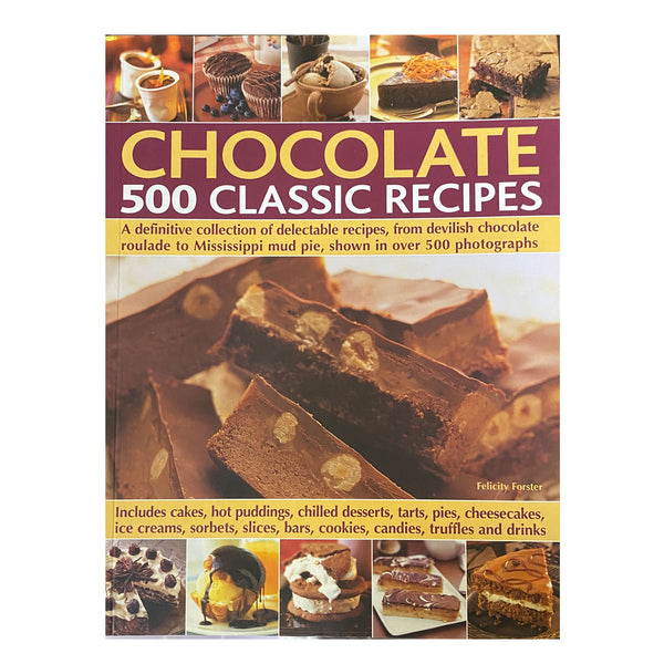 500 classic choco recipes book, felicity forster